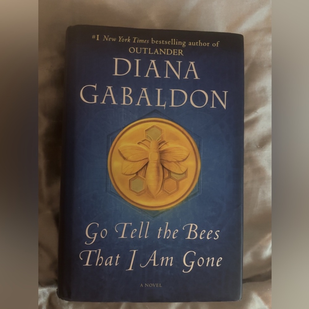 Go Tell the Bees That I Am Gone by Diana Gabaldon hardcover